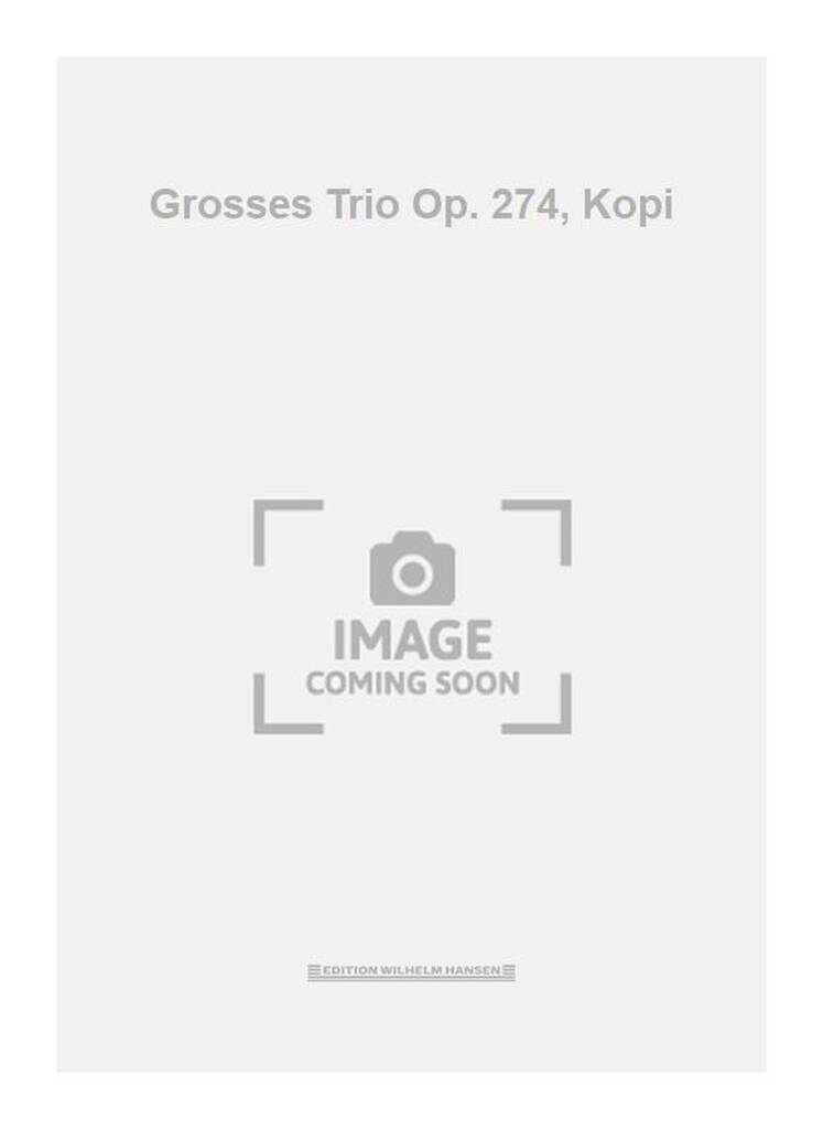 Grosses Trio Op. 274, Kopi